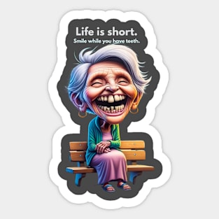 Smile, Life Is Short Sticker